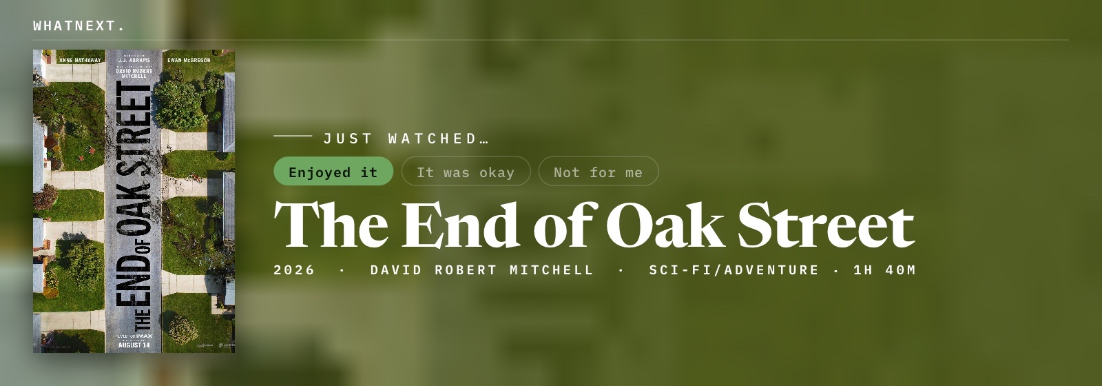 Just watched The End of Oak Street (2026, David Robert Mitchell, Sci-Fi/Adventure)